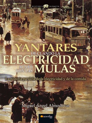 cover image of Yantares de cuando la electricidad acabó con las mulas
